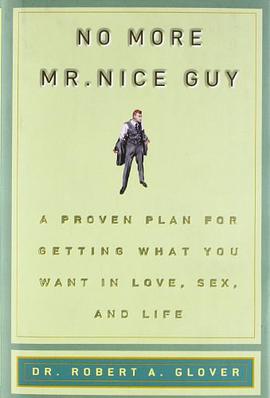 No More Mr Nice GuyAProvenPlanforGettingWhatYouWantinLove,Sex,andLife 免费下载