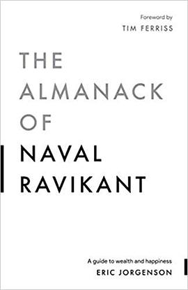 The Almanack of Naval RavikantAGuidetoWealthandHappiness 下载